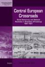 Central European Crossroads : Social Democracy and National Revolution in Bratislava (Pressburg), 1867-1921 - eBook