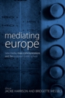 Mediating Europe : New Media, Mass Communications, and the European Public Sphere - eBook