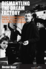 Dismantling the Dream Factory : Gender, German Cinema, and the Postwar Quest for a New Film Language - eBook