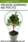 Virtualism, Governance and Practice : Vision and Execution in Environmental Conservation - eBook