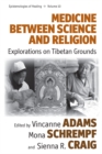 Medicine Between Science and Religion : Explorations on Tibetan Grounds - eBook