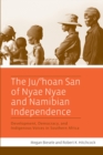 The Ju/’hoan San of Nyae Nyae and Namibian Independence : Development, Democracy, and Indigenous Voices in Southern Africa - eBook