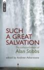 Such a Great Salvation : The Collected Essays of Alan Stibbs - Book