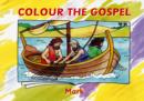 Colour the Gospel : Mark - Book