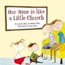 Our Home Is Like a Little Church - Book