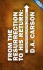 From the Resurrection to His Return : Living Faithfully in the Last Days - Book