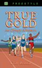 True Gold : An Olympic Adventure - Book