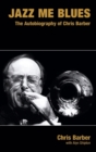 Jazz Me Blues : The Autobiography of Chris Barber - Book