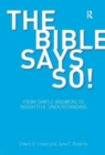 The Bible Says So! : From Simple Answers to Insightful Understanding - Book