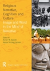 Religious Narrative, Cognition and Culture : Image and Word in the Mind of Narrative - Book