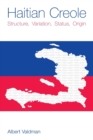 Haitian Creole : Structure, Variation, Status, Origin - Book