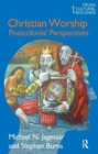 Christian Worship : Postcolonial Perspectives - Book