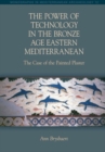 The Power of Technology in the Bronze Age Eastern Mediterranean : The Case of the Painted Plaster - Book