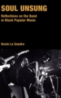 Soul Unsung : Reflections on the Band in Black Popular Music - Book