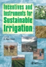 Incentives and Instruments for Sustainable Irrigation - eBook