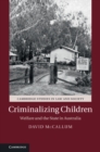 Criminalizing Children : Welfare and the State in Australia - Book