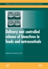 Delivery and Controlled Release of Bioactives in Foods and Nutraceuticals - eBook