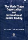 The World Trade Organization and International Denim Trading - eBook