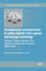 Developments and Innovation in Carbon Dioxide (Co2) Capture and Storage Technology : Carbon Dioxide (Co2) Capture, Transport and Industrial Applications Volume 1 - eBook