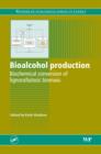 Bioalcohol Production : Biochemical Conversion of Lignocellulosic Biomass - eBook
