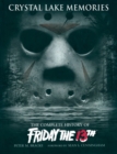Crystal Lake Memories : The Complete History of "Friday the 13th" - Book