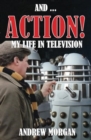 And ... Action! My Life In Television - Book