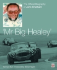 John Chatham - Mr Big Healey : The Official Biography - Book