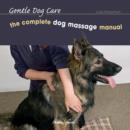 Complete Dog Massage Manual: Gentle Dog Care - Book