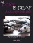 My Dog is Deaf : But Lives Life to the Full! - eBook