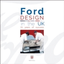 Ford Design in the UK - 70 Years of Success - Book