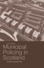 Municipal Policing in Scotland - Book