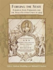 Forging the State : European State Formation and the Anglo-Scottish Union of 1707 - Book