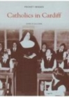 Catholics in Cardiff: Pocket Images - Book