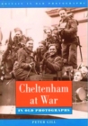 Cheltenham at War in Old Photographs : Britain in Old Photographs - Book