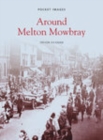 Around Melton Mowbray: Pocket Images - Book