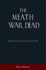 The Meath War Dead : A History of the Casualties of the Great War - Book
