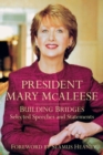President Mary McAleese : Building Bridges - Selected Speeches and Statements - Book