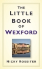 The Little Book of Wexford - Book