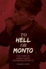 To Hell or Monto : The Story of Dublin’s Most Notorious Districts - Book