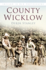 County Wicklow : Ireland in Old Photographs - Book