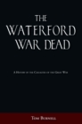 The Waterford War Dead : A History of the Casualties of the Great War - Book