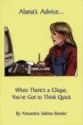 Alana's Advice... : When There's a Clique, You've Got to Think Quick - Book