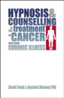 Hypnosis and Counselling in the Treatment of Cancer and other Chronic Illness - Book