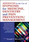 Advances in the Use of Hypnosis for Medicine, Dentistry and Pain Prevention/Management - Book