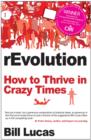 rEvolution : How To Thrive In Crazy Times - Book