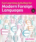 Fun Learning Activities for Modern Foreign Languages : A Complete Toolkit for Ensuring Engagement, Progress and Achievement - Book