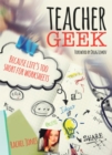 Teacher Geek : Because life's too short for worksheets - eBook
