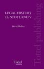 Legal History of Scotland : The Eighteenth Century v. 5 - Book