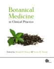 Botanical Medicine in Clinical Practice - Book