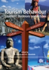Tourism Behaviour : Travellers' Decisions and Actions - Book